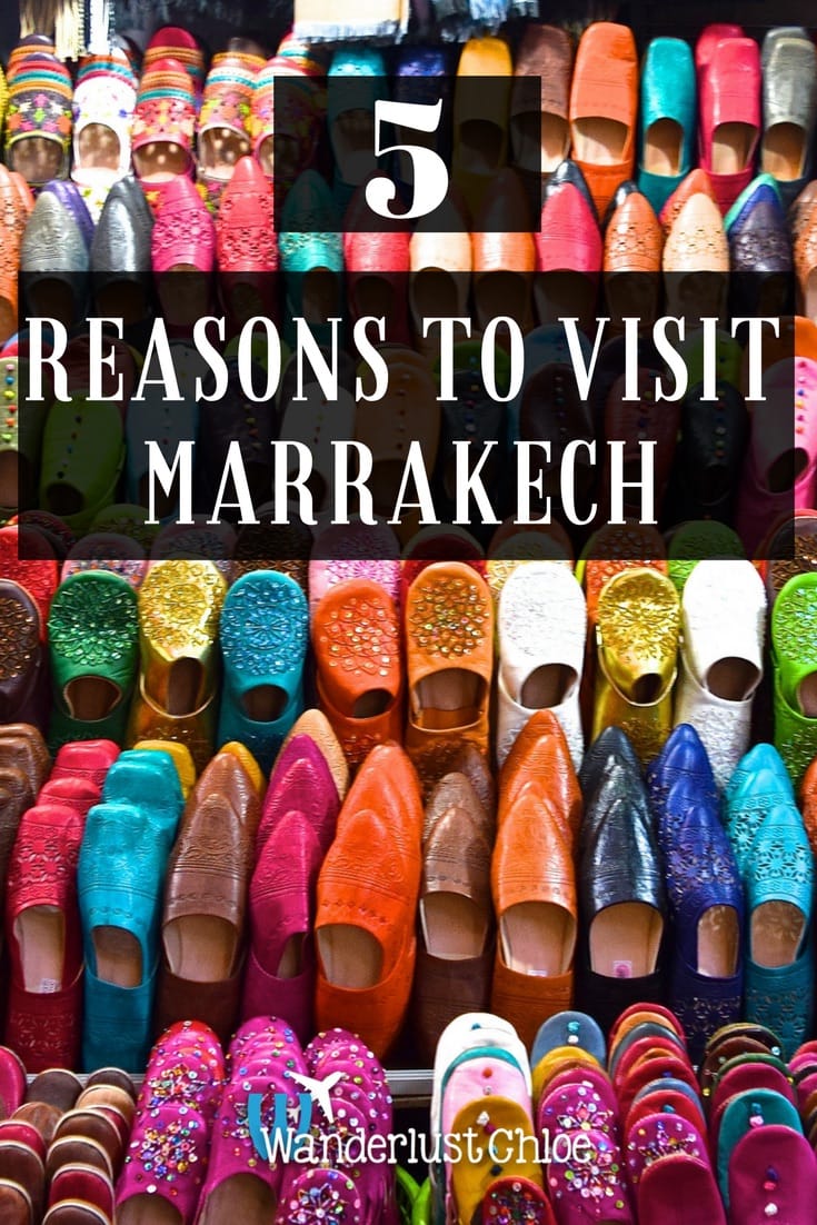 5 Reasons To Visit Marrakech