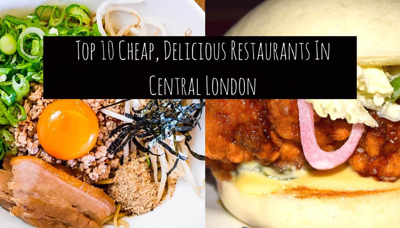 Top 10 Cheap, Delicious Restaurants In Central London for 2016