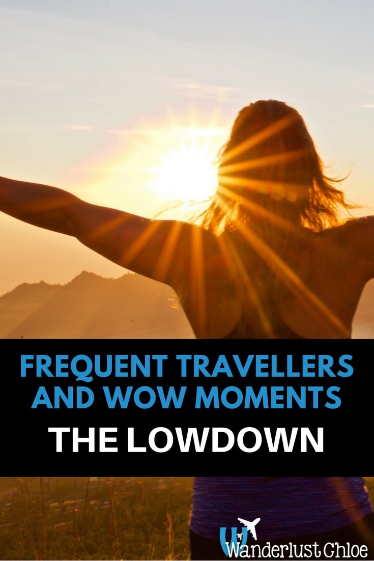 Frequent Travellers And Wow Moments: The Lowdown