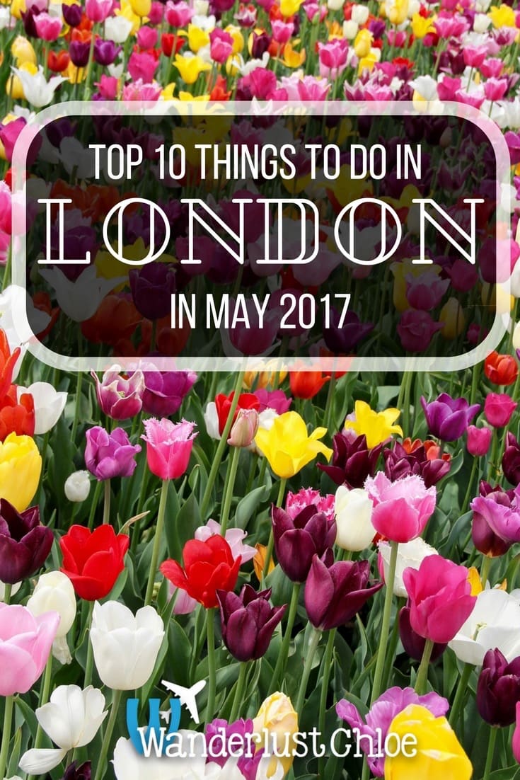  Top 10 Things To Do In London In May 2017